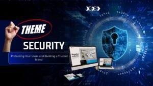 Theme Security Best Practices: Protecting Your Users and Building a Trusted Brand (2025 Edition)