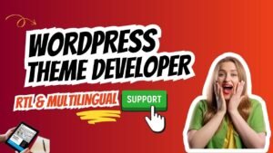 RTL & Multilingual Support in WordPress Themes: What Developers Must Know